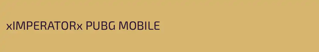 xIMPERATORx PUBG MOBILE